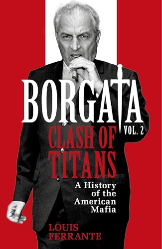 Borgata: Clash of Titans: A History of the American Mafia (Borgata Trilogy, Bk. 2)