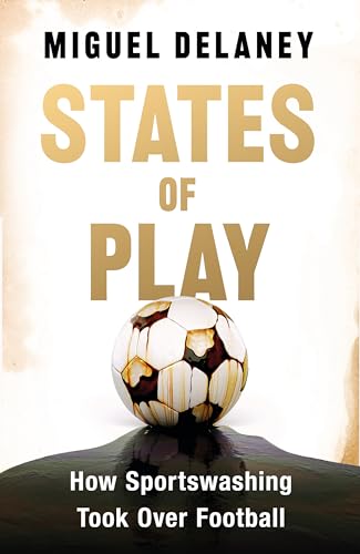 States of Play: How Sportswashing Took Over Football