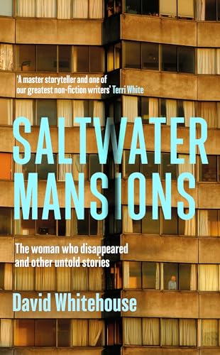 Saltwater Mansions: The Woman Who Disappeared and Other Untold Stories