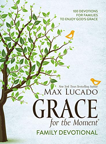 Grace for the Moment Family Devotional: 100 Devotions for Families to Enjoy God's Grace
