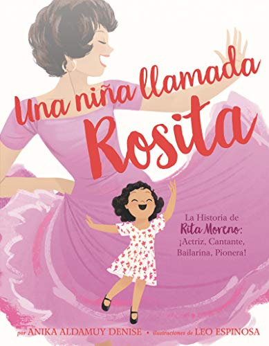 Una Nina Llamada Rosita: La Historia De Rita Moreno - Actriz, Cantante, Bailarina, Pionera!