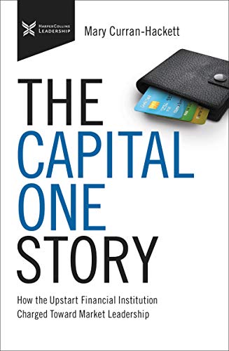 The Capital One Story: How the Upstart Financial Institution Charged Toward Market Leadership (The Business Storybook Series)