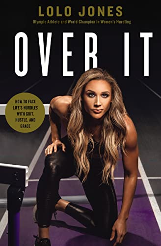 Over It: How to Face Life’s Hurdles with Grit, Hustle, and Grace