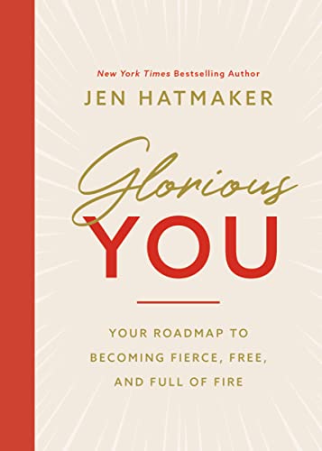 Glorious You: Your Roadmap to Becoming Fierce, Free, and Full of Fire
