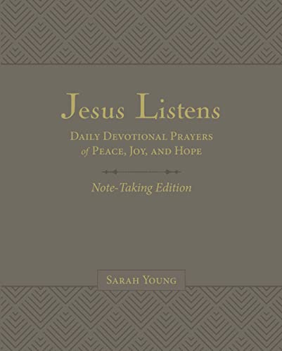 Jesus Listens: Daily Devotional Prayers of Peace, Joy, and Hope (Note-Taking Edition)
