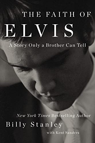 The Faith of Elvis: A Story Only a Brother Can Tell