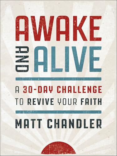 Awake and Alive: A 30-Day Challenge to Revive Your Faith