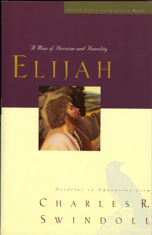Elijah: A Man of Heroism and Humility (Great Lives from God's Word #5)