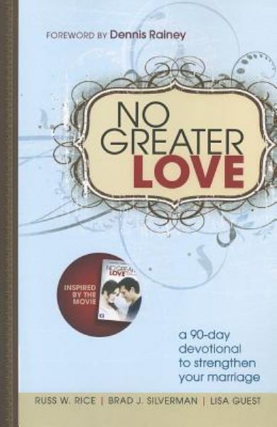 No Greater Love: A 90-Day Devotional to  Strenghten Your Marriage