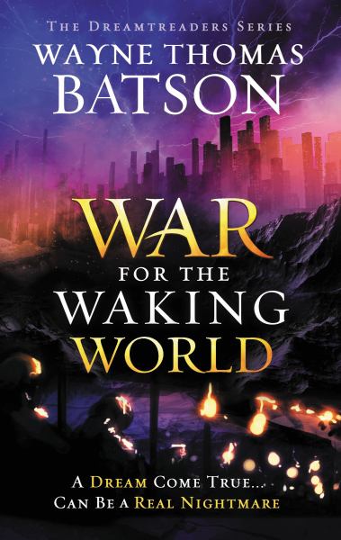 The War for the Waking World (Dreamtreaders, Bk. 3)