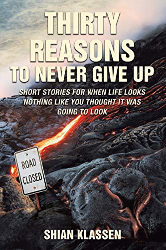 Thirty Reasons to Never Give Up