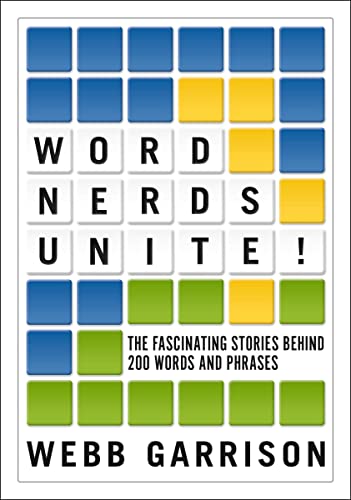 Word Nerds Unite! The Fascinating Stories Behind 200 Words and Phrases
