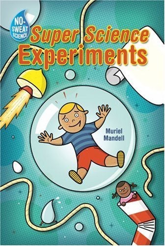 No-Sweat Science: Super Science Experiments