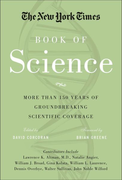 The New York Times Book of Science: More Than 150 Years of Groundbreaking Scientific Coverage