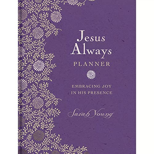 Jesus Always Planner: Embracing Joy in His Presence Planner