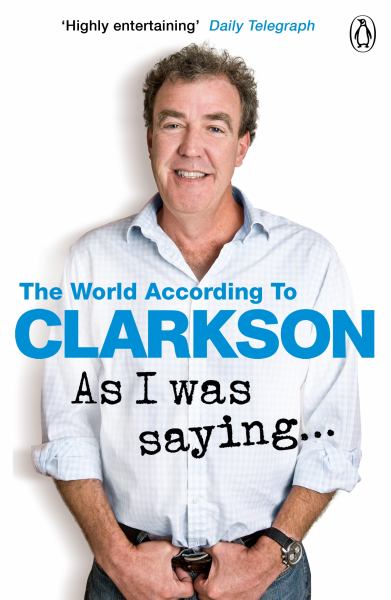 As I Was Saying . . .The World According to Clarkson (Volume 6)
