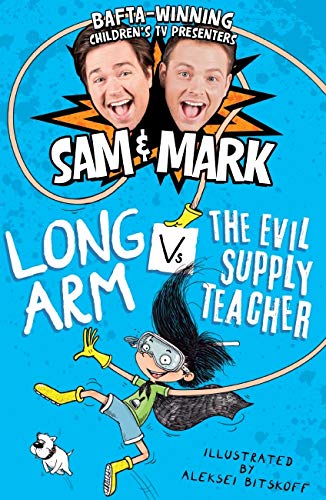 Long Arm Vs The Evil Supply Teacher (The Adventures of Long Arm, Bk. 2)