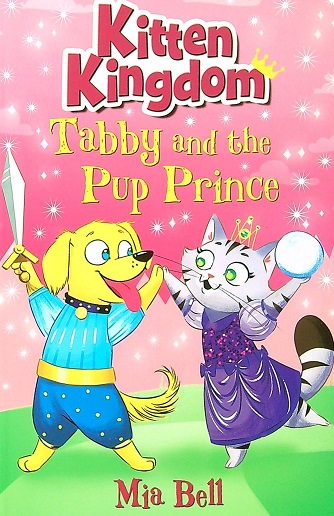 Tabby and the Pup Prince (Kitten Kingdom, Bk. 2)