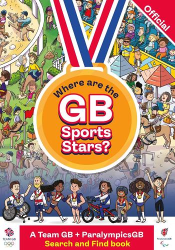 Where are the GB Sports Stars? A Team GB + ParalympicsGB Search and Find Book