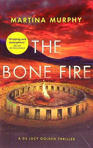 The Bone Fire (DS Lucy Golden, Bk. 4)