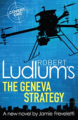 Robert Ludlum’s the Geneva Strategy (Covert-One, Bk. 11)