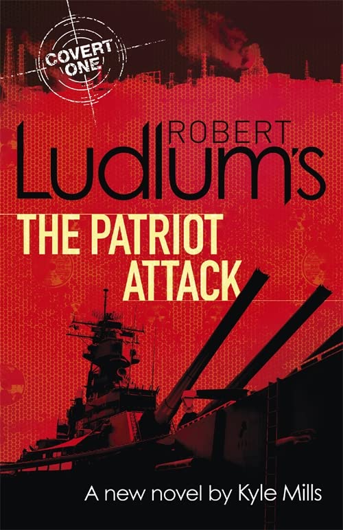 Robert Ludlum's The Patriot Attack (Covert One, Bk. 12)