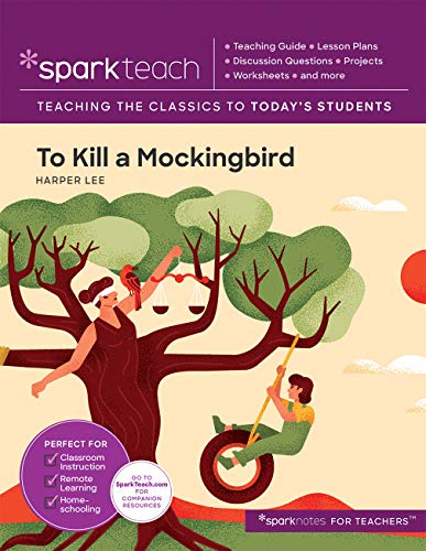 To Kill a Mockingbird (SparkTeach: Teaching the Classics to Today's Students)