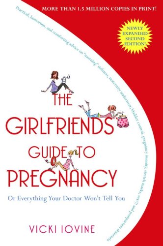 The Girlfriends' Guide to Pregnancy (Expanded 2nd Edition)