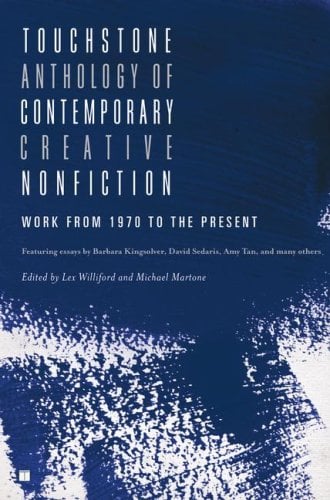 Touchstone Anthology of Contemporary Creative Nonfiction: Work form 1970  to the Present