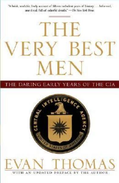 The Very Best Men: The Daring Early Years of the CIA