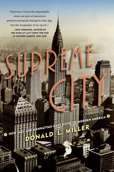 Supreme City - How Jazz Age Manhattan Gave Birth to Modern America