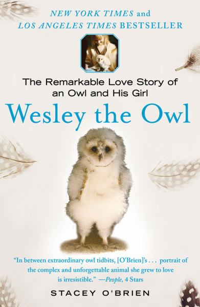 Wesley the Owl:The Remarkable Love Story of an Owl and His Girl