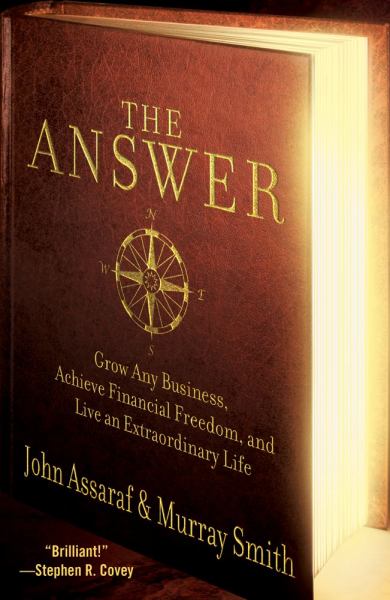 The Answer: Grow any Business, Achieve Financial Freedom, and Live an Extraordinary Life