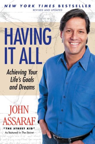 Having It All: Achieving Your Lifes Goals and Dreams