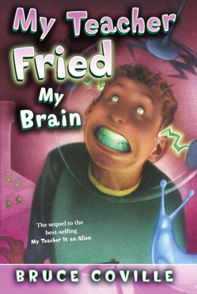 My Teacher Fried My Brains (My Teacher Is an Alien, Bk. 2)