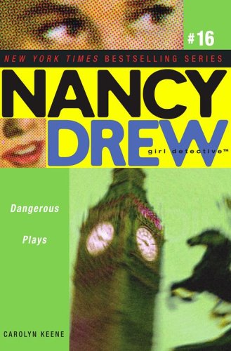 Dangerous Plays (Nancy Drew Girl Detective, Bk. 16)