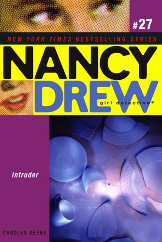 Intruder (Nancy Drew # 27)