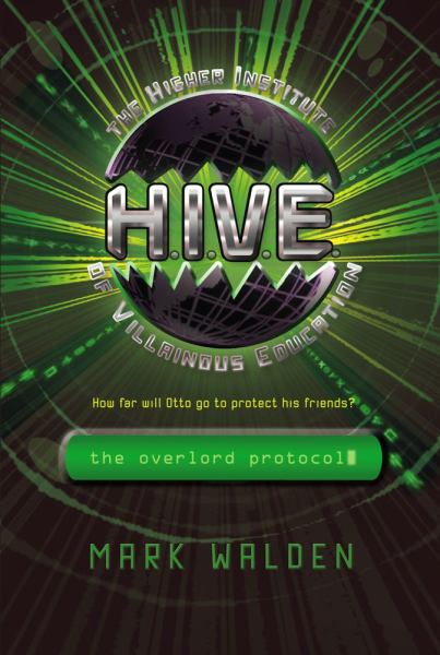 The Overlord Protocol (H.I.V.E., Bk. 2)