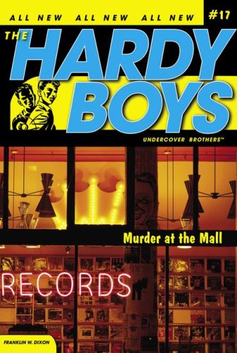 Murder At The Mall (Hardy Boys Undercover Brothers, Bk. 17)