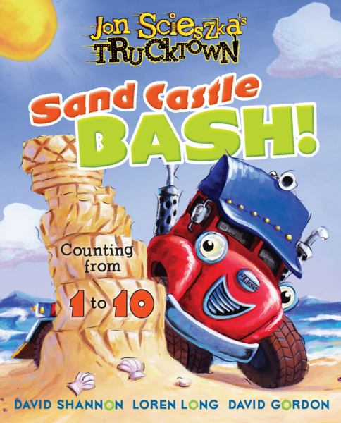 Sand Castle Bash! (Jon Scieszka's TRUCKTOWN)
