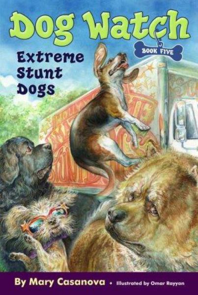 Extreme Stunt Dogs (Dog Watch, Bk. 5)