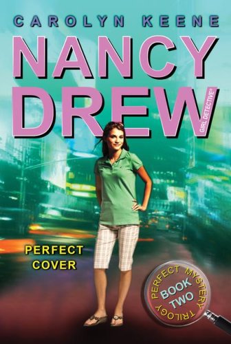 Perfect Cover, #31 (Nancy Drew Girl Detective - Perfect Mystery Trilogy, Bk. 2)