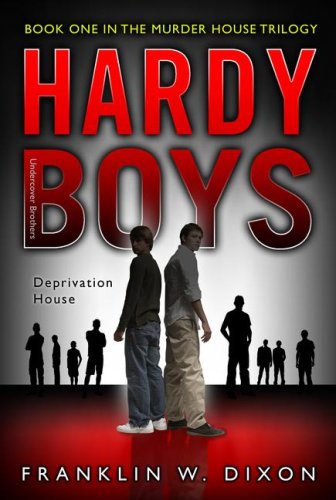 Deprivation House (Hardy Boys Undercover Brothers, Murder House Trilogy Bk. 1)