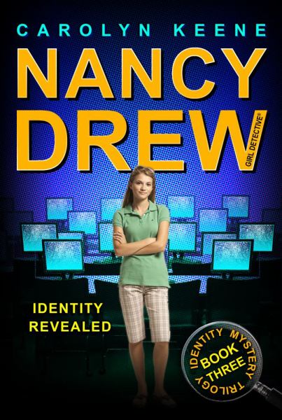 Identity Revealed (Nancy Drew Girl Detective, Identity Mystery Trilogy, Bk.3)