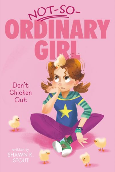 Don't Chicken Out (Not-So Ordinary Girl, Bk. 3)