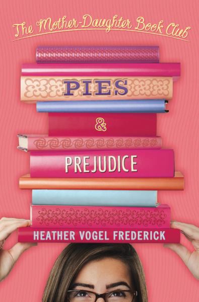 Pies and Prejudice (Mother-Daughter Book Club)
