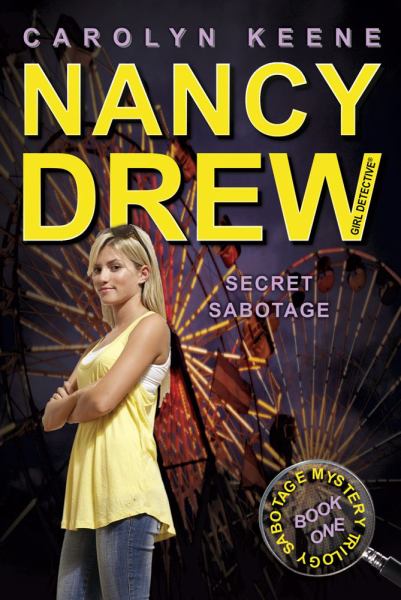 Secret Sabotage (Nancy Drew Girl Detective Sabotage Mystery Trilogy, Bk. 1)