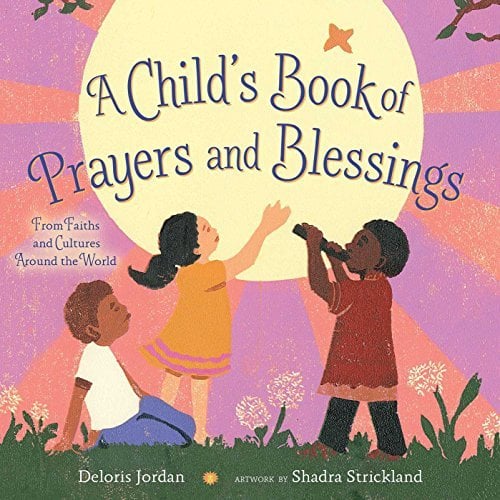 A Child's Book of Prayers and Blessings: From Faiths and Cultures Around the World