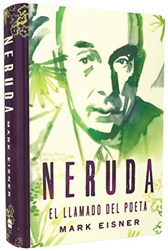 Neruda: el llamado del poeta (Spanish Edition)