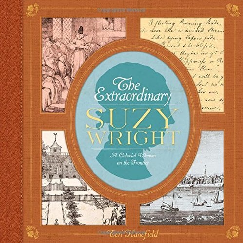 The Extraordinary Suzy Wright: A Colonial Woman on the Frontier